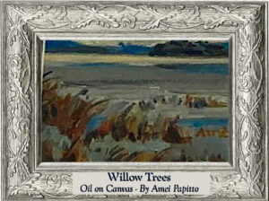 Read more about the article Willow Trees, Oil on Canvas — Amei Papitto