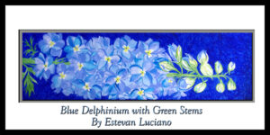 Read more about the article Blue Delphinium by Estevan Luciano- Commissioned
