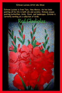Read more about the article Red Gladiolas – Commissioned – Estevan Luciano, Oil on Canvas